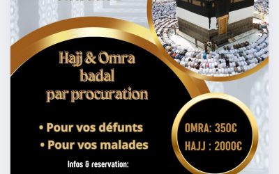‘UMRAH BADAL & HAJJ BADAL PAR PROCURATION POUR VOS DÉFUNTS OU MALADE